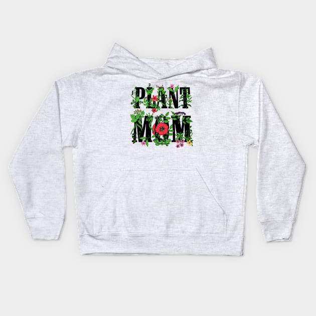 PLANT MOM 🌿 Nature Plant Lover Floral Garden Flowers Herbs Mothers Day Plant Lady Birthday Gift Ideas Mug Sticker Shirt Pillow Tote and More Kids Hoodie by blueversion